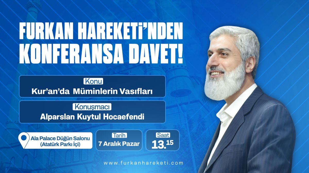 Furkan Hareketi'nden Kahramanmaraş Konferansına Davet